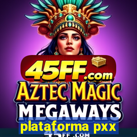 plataforma pxx